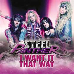 Steel Panther : I Want It That Way